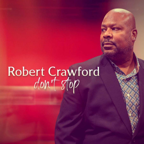 Robert Crawford - Don't Stop (2021) (Lossless)