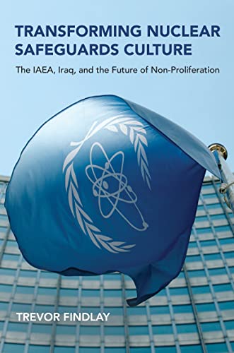 Transforming Nuclear Safeguards Culture: The IAEA, Iraq, and the Future of Non Proliferation