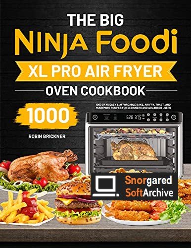 The Big Ninja Foodi XL Pro Air Fryer Oven Cookbook