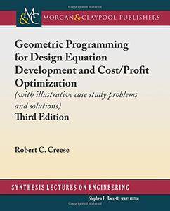 Geometric Programming for Design Equation Development and Cost/Profit Optimization, Third Edition