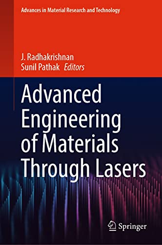 Advanced Engineering of Materials Through Lasers (Advances in Material Research and Technology)