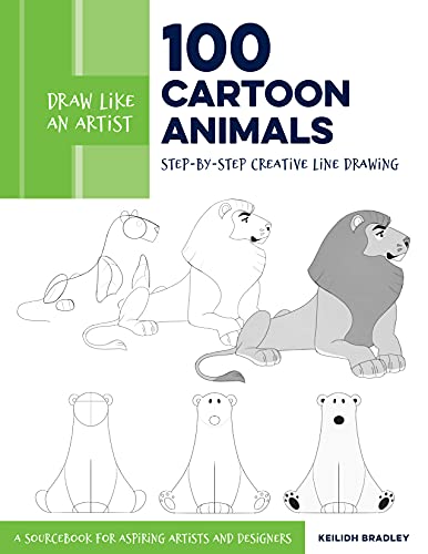 Draw Like an Artist: 100 Cartoon Animals: Step by Step Creative Line Drawing   A Sourcebook for Aspiring Artists and Designers