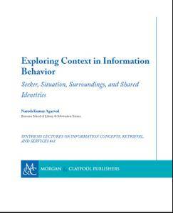 Exploring Context in Information Behavior: Seeker, Situation, Surroundings, and Shared Identities