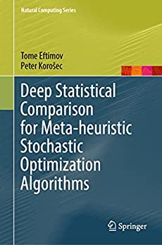 Deep Statistical Comparison for Meta heuristic Stochastic Optimization Algorithms (True PDF,EPUB)