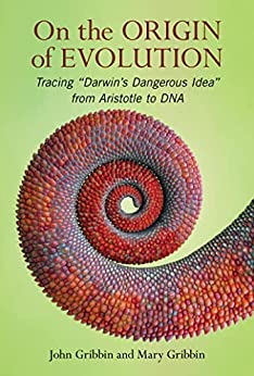 On The Origin of Evolution : Tracing 'Darwin's Dangerous Idea' From Aristotle to DNA