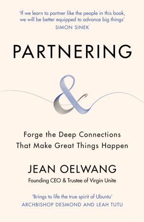 Partnering: Forge the Deep Connections that Make Great Things Happen, UK Edition