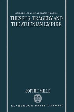 Theseus, Tragedy and the Athenian Empire