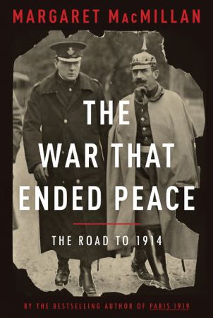 The War That Ended Peace: The Road to 1914 (True EPUB)