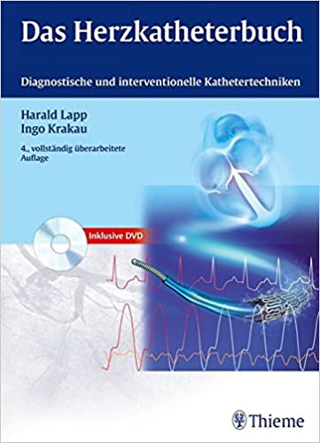 Das Herzkatheterbuch: Diagnostische und interventionelle Kathetertechniken