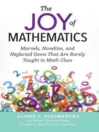 The Joy of Mathematics: Marvels, Novelties, and Neglected Gems That Are Rarely Taught in Math Class (True EPUB)