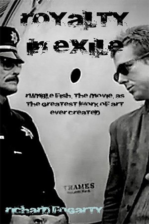 Royalty in Exile: 'Rumble Fish', the movie, as the greatest work of art ever created