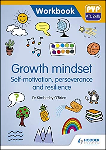PYP ATL Skills Workbook: Growth mindset   Self motivation, Perseverance and Resilience