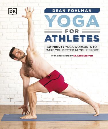 Yoga for Athletes: 10 Minute Yoga Workouts to Make You Better at Your Sport (True AZW3)