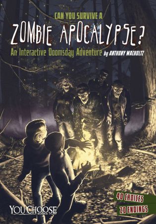 Can You Survive a Zombie Apocalypse?: An Interactive Doomsday Adventure (You Choose: Doomsday)