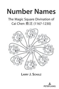 Number Names: The Magic Square Divination of Cai Chen 蔡沈 (1167 1230) (True PDF)