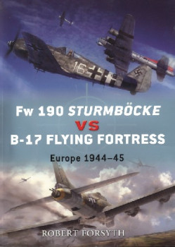 Fw 190 Sturmbocke vs B-17 Flying Fortress: Europe 1944-45 (Osprey Duel 24)