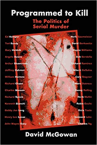 Programmed to Kill: The Politics of Serial Murder