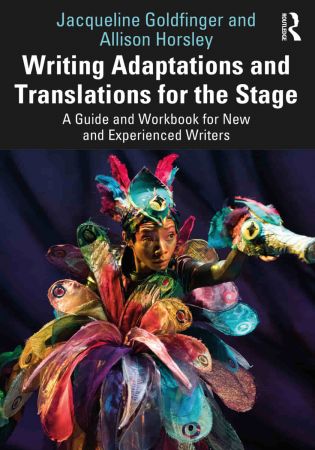 Writing Adaptations and Translations for the Stage A Guide and Workbook for New and Experienced Writers
