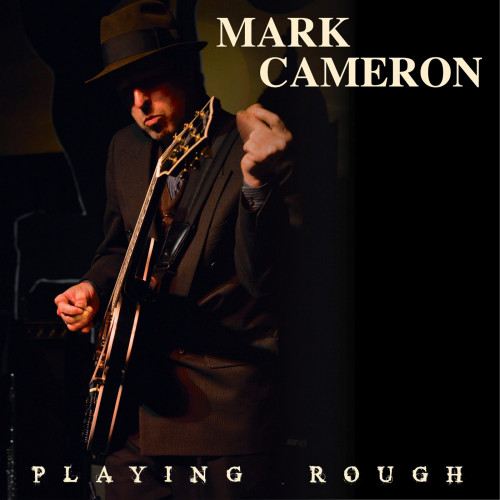 <b>Mark Cameron - Playing Rough (2016) (Lossless)</b> скачать бесплатно