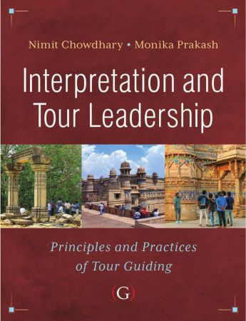 Interpretation and Tour Leadership : Principles and Practices of Tour Guiding