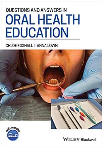 Questions and Answers in Oral Health Education 1st Edition