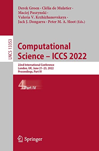 Computational Science – ICCS 2022: 22nd International Conference, London, UK, June 21–23, 2022, Proceedings, Part IV