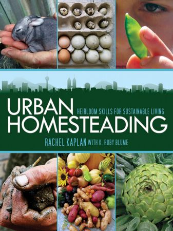 Urban Homesteading: Heirloom Skills for Sustainable Living (True azw3)