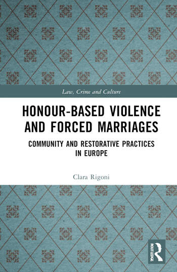 Honour Based Violence and Forced Marriages: Community and Restorative Practices in Europe