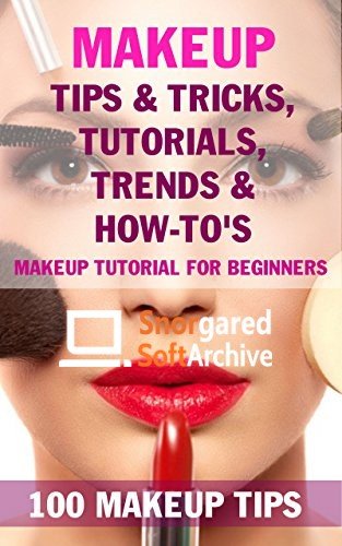 Makeup Tips & Tricks, Tutorials, Trends & How To's   BOOK: 100 Makeup Tips, Makeup tutorial for beginners