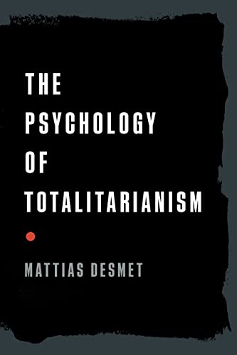 The Psychology of Totalitarianism by Mattias Desmet