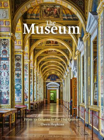 The Museum: From its Origins to the 21st Century (True PDF)
