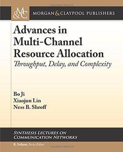 Advances in Multi Channel Resource Allocation: Throughput, Delay, and Complexity