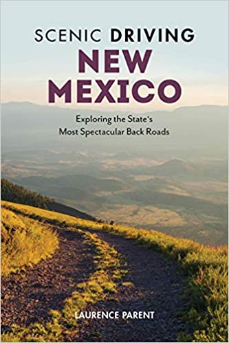 Scenic Driving New Mexico: Exploring the State's Most Spectacular Back Roads [AZW3/MOBI]