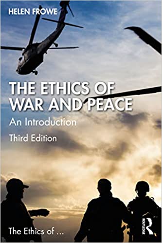 The Ethics of War and Peace: An Introduction (The Ethics of ...), 3rd Edition