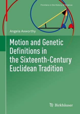 Motion and Genetic Definitions in the Sixteenth Century Euclidean Tradition