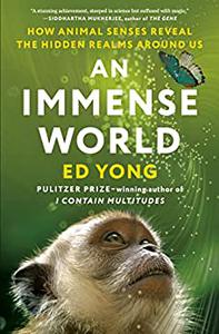 An Immense World: How Animal Senses Reveal the Hidden Realms Around Us (AZW3)