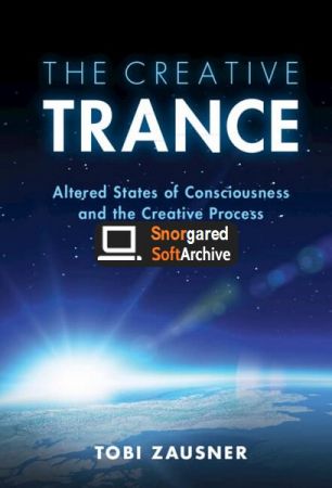 The Creative Trance: Altered States of Consciousness and the Creative Process