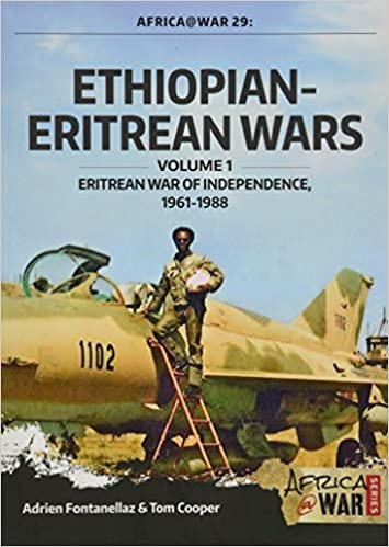 Ethiopian Eritrean Wars: Volume 1   Eritrean War of Independence, 1961 1988