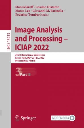 Image Analysis and Processing – ICIAP 2022: 21st International Conference, Lecce, Italy, 2022, Proceedings, Part III
