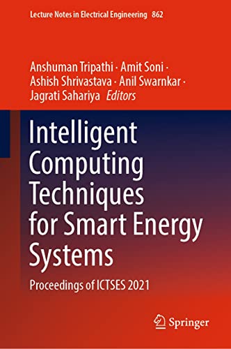 Intelligent Computing Techniques for Smart Energy Systems: Proceedings of ICTSES 2021