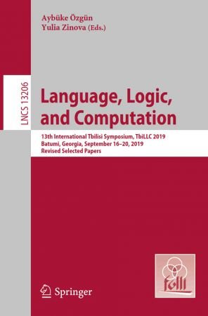 Language, Logic, and Computation: 13th International Tbilisi Symposium, TbiLLC 2019