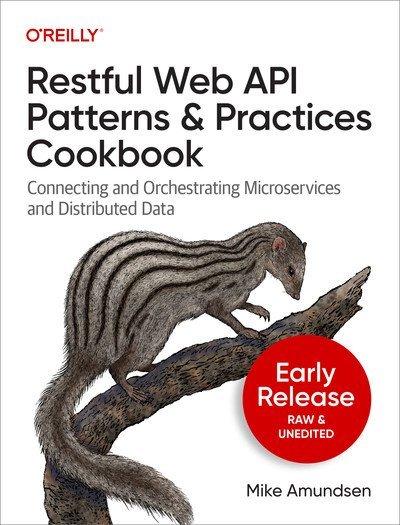 Restful Web API Patterns and Practices Cookbook (Fifth Early Release)