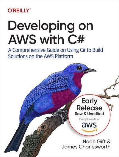 Developing on AWS with C# (Second Early Release)