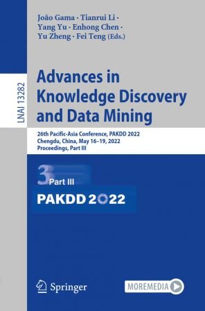 Advances in Knowledge Discovery and Data Mining: 26th Pacific Asia Conference, PAKDD 2022 Part III