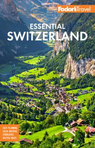 Fodor's Essential Switzerland (Full color Travel Guide), 2nd edition