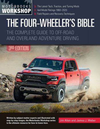 The Four Wheeler's Bible : The Complete Guide to Off Road and Overland Adventure Driving, Revised & Updated (True PDF)