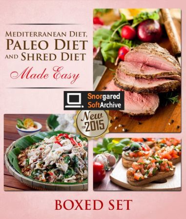 Mediterranean Diet, Paleo Diet And Shred Diet Made Easy