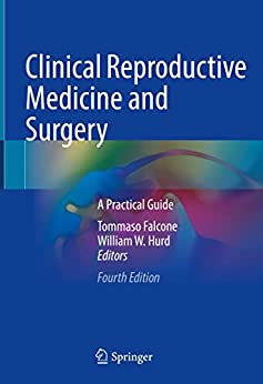 Clinical Reproductive Medicine and Surgery: A Practical Guide, Fourth edition