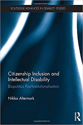 Citizenship Inclusion and Intellectual Disability: Biopolitics Post Institutionalisation
