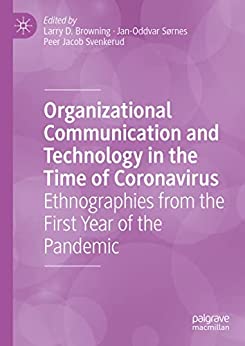 Organizational Communication and Technology in the Time of Coronavirus: Ethnographies from the First Year of the Pandemic
